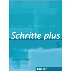 Schritte plus 5. Lehrerhandbuch, Sprachbücher von Susanne Kalender, Petra Klimaszyk