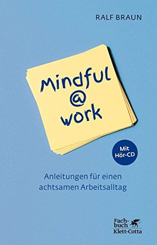 Ralf Braun - Mindful@work: Anleitungen für einen achtsamen Arbeitsalltag - mit Hör-CD - Preis vom 12.10.2026 11:37:12 h