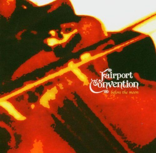 Fairport Convention - Before the Moon - Preis vom 09.10.2026 07:28:09 h
