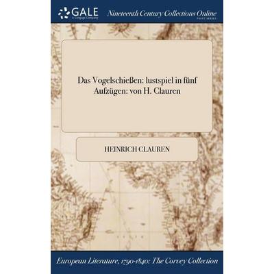 Das Vogelschießen, Gebundene Ausgabe von Heinrich Clauren, Creative Media Partners, LLC, 978-1-375-24997-3