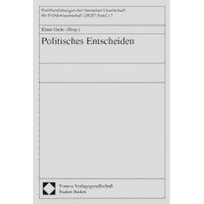 Politisches Entscheiden, Taschenbuch von Klaus Dicke, Nomos, 978-3-7890-7493-6