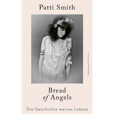 Bread of Angels, Gebundene Ausgabe von Patti Smith, Kiepenheuer & Witsch, 978-3-462-01090-9