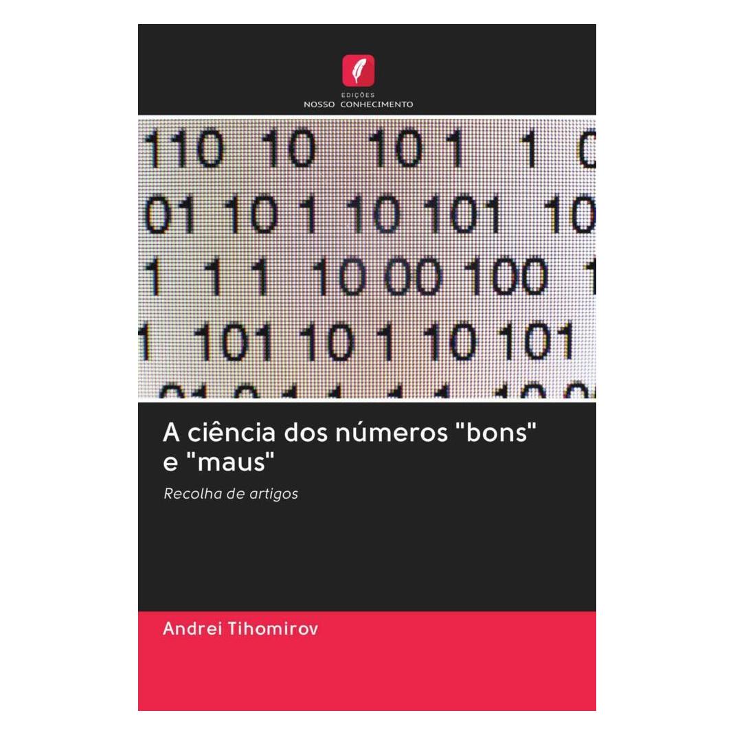 Edicoes Nosso Conhecimento A ciência dos números 'bons' e 'maus' (Deutsch, Softcover, Andrei Tihomirov) (56167707)