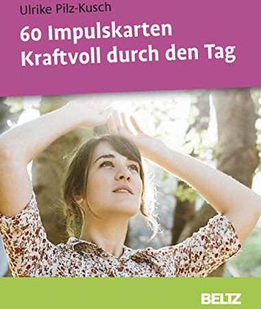 Ulrike Pilz-Kusch - 60 Impulskarten Kraftvoll durch den Tag - Preis vom 30.09.2026 09:01:18 h