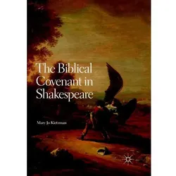 The Biblical Covenant in Shakespeare, Fachbücher von Mary Jo Kietzman