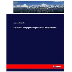 Geschichte und gegenwärtiger Zustand der Electricität, Fachbücher von Joseph Priestley