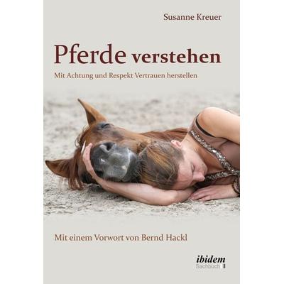 Pferde verstehen, Taschenbuch von Susanne Kreuer, Ibidem-Sachbuch, 978-3-8382-0455-0