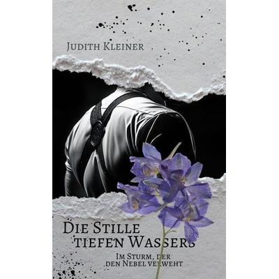 Die Stille tiefen Wassers - 3, Gebundene Ausgabe von Judith Kleiner, Tolino media, 978-3-8194-0704-8
