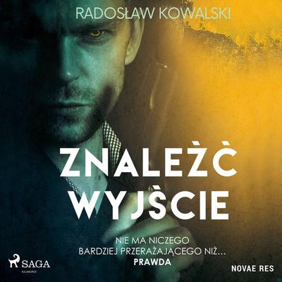 Znaleźć wyjście - Radoslaw Kowalski, Audio, 9788728458433