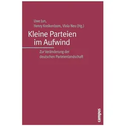 Kleine Parteien im Aufwind, Fachbücher von Florian Hartleb, Melanie Haas, Uwe Jun, Martin Dolezal, Marion Reiser, Lars Holtkamp, Viola Neu, Sebastian Götte, Heiko Biehl, Dan Hough, Lazaros Miliopoulos, Thomas R. Eimer, Michael Koss, Jan Köhler, Henry Kreikenbom, Selina Recke, Hans-Jörg Dietsche, Franz Egon Rode
