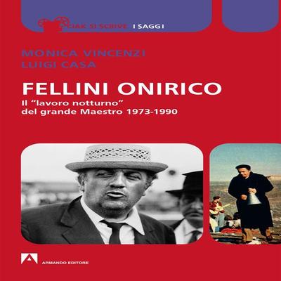 Fellini onirico - Monica Vincenzi,Luigi Casa, Audio, 9791259840417