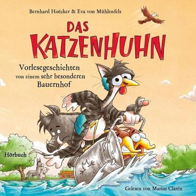 Bernhard Hoëcker, Eva von Mühlenfels: Das Katzenhuhn 3 - Vorlesegeschichten von einem sehr besonderen Bauernhof - Bernhard Hoëcker,Eva Mühlenfels,