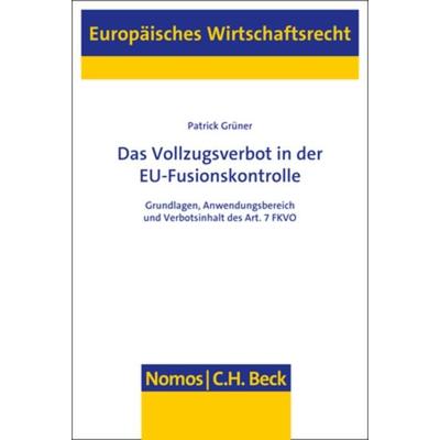 Das Vollzugsverbot in der EU-Fusionskontrolle, Taschenbuch von Patrick Grüner, Nomos, 978-3-8487-7169-1