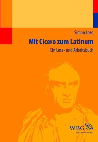 Simon Lozo - Mit Cicero zum Latinum: Ein Lese- und Arbeitsbuch - Preis vom 04.10.2026 03:51:26 h