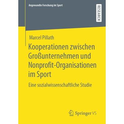 Kooperationen zwischen Großunternehmen und Nonprofit-Organisationen im Sport, Taschenbuch von Marcel Pillath, Springer Fachmedien Wiesbaden GmbH,