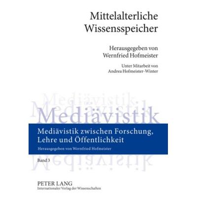 Mittelalterliche Wissensspeicher, Taschenbuch von , Peter Lang GmbH, Internationaler Verlag der Wissenschaften, 978-3-631-57464-5