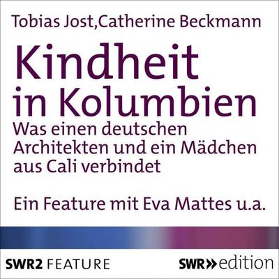 Kindheit in Kolumbien - Catherine Beckmann,Tobias Jost, Audio, 9783932501821