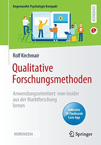 Rolf Kirchmair - Qualitative Forschungsmethoden: Anwendungsorientiert: vom Insider aus der Marktforschung lernen (Angewandte Psychologie Kompakt) - Preis vom 10.10.2026 11:48:34 h