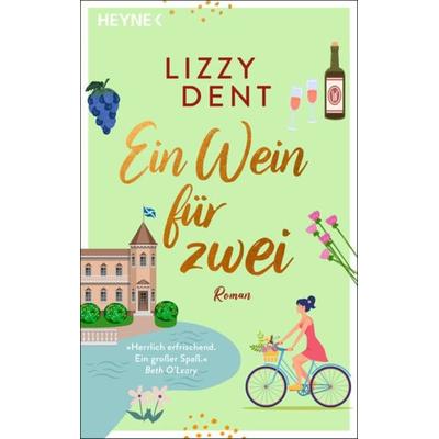 Ein Wein für zwei, Taschenbuch von Lizzy Dent, Heyne