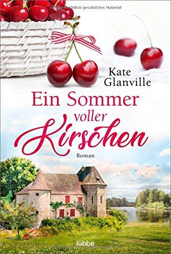 Kate Glanville - Ein Sommer voller Kirschen: Roman - Preis vom 12.10.2026 11:37:12 h