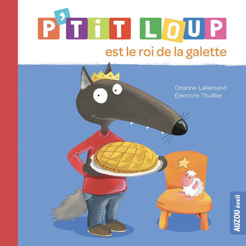 Mon album P'tit loup : P'tit loup est le roi de la galette - Auzou