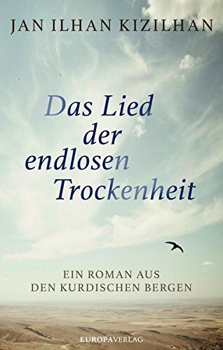 Kizilhan, Prof. Dr. Dr. Jan Ilhan - Das Lied der endlosen Trockenheit: Ein Roman aus den kurdischen Bergen - Preis vom 09.10.2026 07:28:09 h