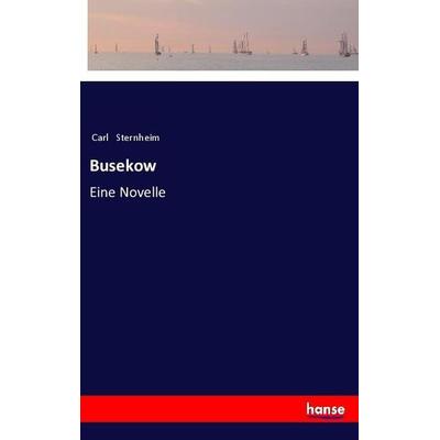 Busekow, Taschenbuch von Carl Sternheim, Hansebooks, 978-3-337-36198-3
