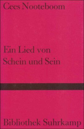 Cees Nooteboom - Ein Lied von Schein und Sein (Bibliothek Suhrkamp) - Preis vom 11.10.2026 15:43:13 h