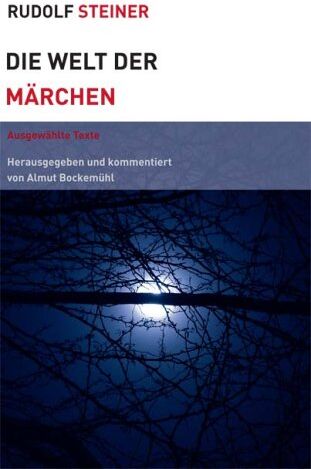 Rudolf Steiner - Die Welt der Märchen: AusgewählteTexte, herausgegeben und kommentiert - Preis vom 10.10.2026 11:48:34 h