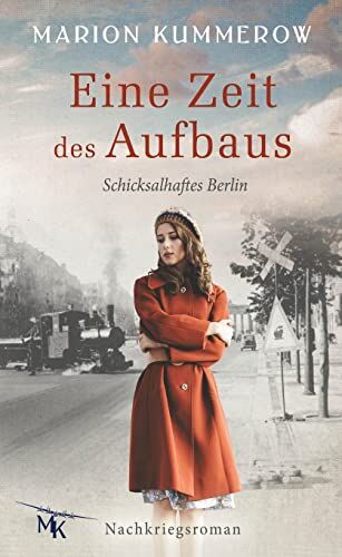 Marion Kummerow - Eine Zeit des Aufbaus: Berührender Nachkriegsroman (Schicksalhaftes Berlin, Band 1) - Preis vom 10.10.2026 11:48:34 h