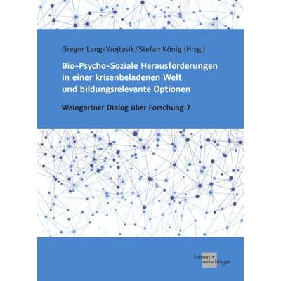 Bio-Psycho-Soziale Herausforderungen in einer krisenbeladenen Welt und bildungsrelevante Optionen, Taschenbuch von , Verlag Klemm+Oelschläger,