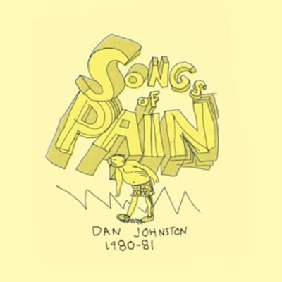 Songs Of Pain - Daniel Johnston, Vinyl
