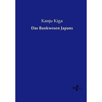 Das Bankwesen Japans, Taschenbuch von Kanju Kiga, Vero Verlag, 978-3-7372-1416-2