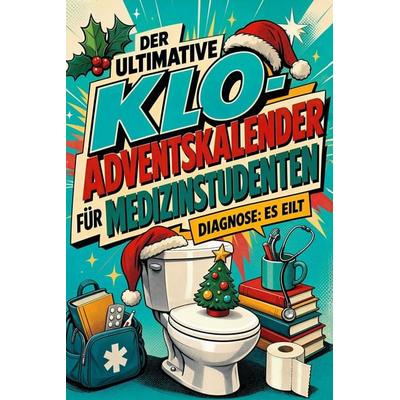 Der ultimative Klo-Adventskalender für Medizinstudenten, Taschenbuch von Clara Frank, Tiptop, 978-3-696-10846-5