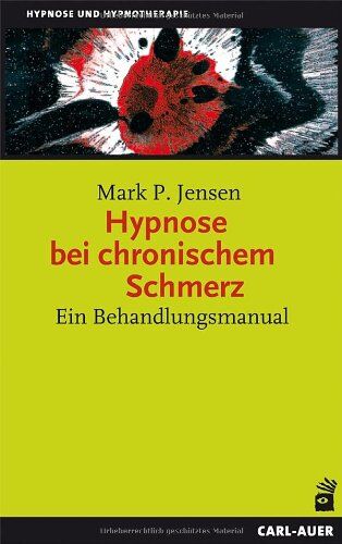 Jensen, Mark P. - Hypnose bei chronischem Schmerz: Ein Behandlungsmanual - Preis vom 07.10.2026 11:45:10 h