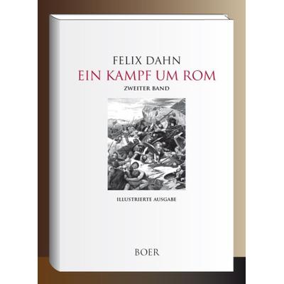 Ein Kampf um Rom, Taschenbuch von Felix Dahn, Boer Verlag, 978-3-96662-392-6