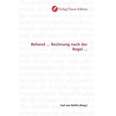 Behend ... Rechnung nach der Regel ..., Taschenbuch von , Classic Edition, 978-3-86932-967-3