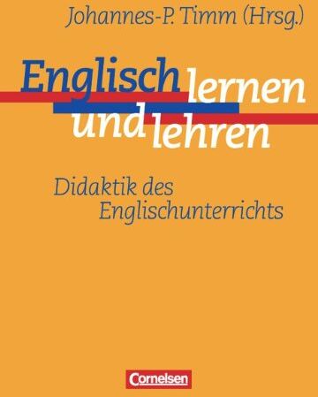 Johannes-Peter Timm - Englisch Lehren und Lernen. Didaktik des Englischunterrichts - Preis vom 17.10.2026 19:25:27 h