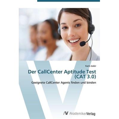 Der CallCenter Aptitude Test (CAT 3.0), Taschenbuch von Karin Joder, AV Akademikerverlag, 978-3-639-41140-9