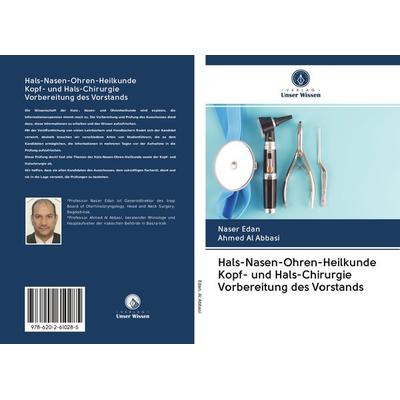 Hals-Nasen-Ohren-Heilkunde Kopf- und Hals-Chirurgie Vorbereitung des Vorstands, Taschenbuch von Naser Edan,Ahmed Al abbasi, Sciencia Scripts,