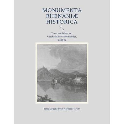 Monumenta Rhenaniae historica, Taschenbuch von , BoD – Books on Demand, 978-3-7693-5284-9