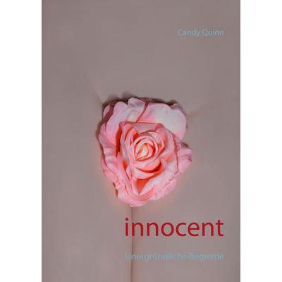 innocent, Taschenbuch von Candy Quinn, BoD – Books on Demand, 978-3-7347-4532-4