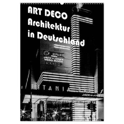 ART DECO Architektur in Deutschland (Wandkalender 2027 DIN A2 hoch), CALVENDO Monatskalender