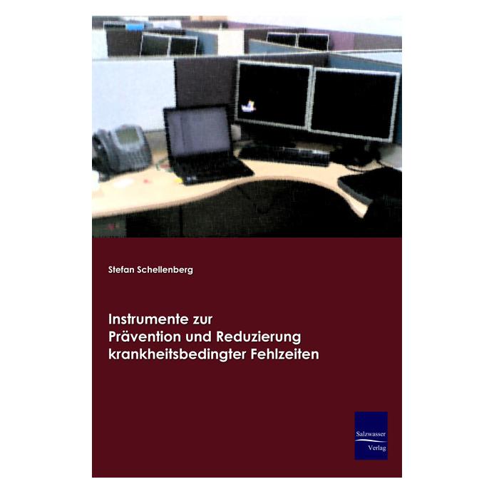 Europäischer Hochschulverlag Instrumente zur Prävention und Reduzierung krankheitsbedingter Fehlzeiten (Deutsch, Softcover, Steffen Schellenberg) (7291220)