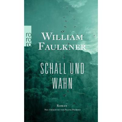 Schall und Wahn, Taschenbuch von William Faulkner, Rowohlt Taschenbuch, 978-3-499-27133-5