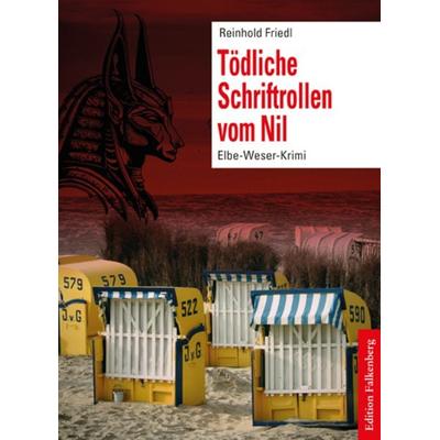 Tödliche Schriftrollen vom Nil, Taschenbuch von Reinhold Friedl, Edition Falkenberg, 978-3-95494-308-1