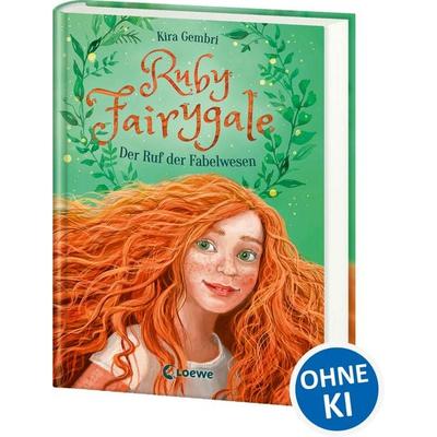 Ruby Fairygale (Band 1) - Der Ruf der Fabelwesen, Gebundene Ausgabe von Kira Gembri, Loewe, 978-3-7432-0459-1