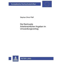 Die Reichweite arbeitsrechtlicher Angaben im Umwandlungsvertrag, Fachbücher von Stephan Oliver Pfaff