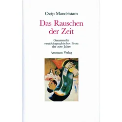 Das Rauschen der Zeit, Belletristik von Ossip Mandelstam