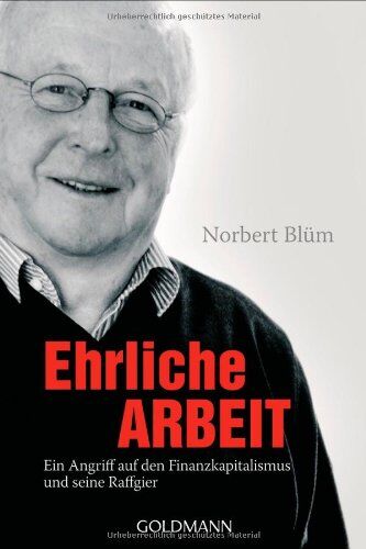 Norbert Blüm - Ehrliche Arbeit: Ein Angriff auf den Finanzkapitalismus und seine Raffgier - Preis vom 15.10.2026 23:06:25 h
